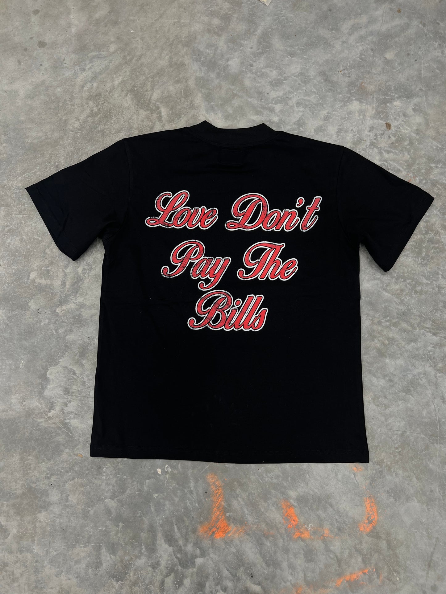 Love Don’t Pay The Bills Tee