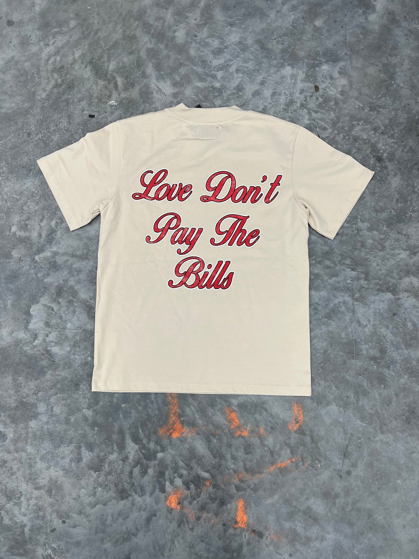 Love Don’t Pay The Bills Tee